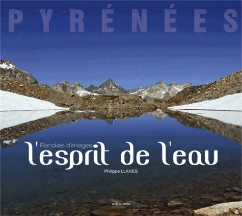 Livrenpoche : Pyrénées. L'esprit de l'eau - Philippe Llanes - Livre