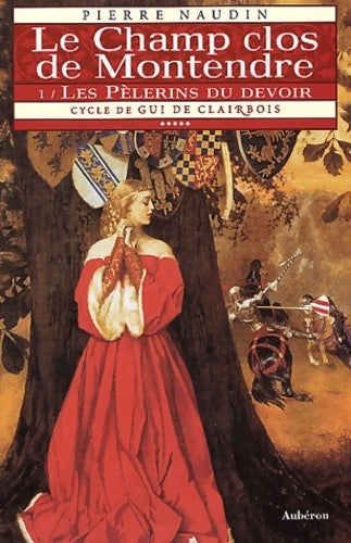 Livrenpoche : Cycle de Gui de Clairbois Tome VI : Le champ clos de Montendre Livre I : Les pèlerins du devoir - Pierre Naudin - Livre