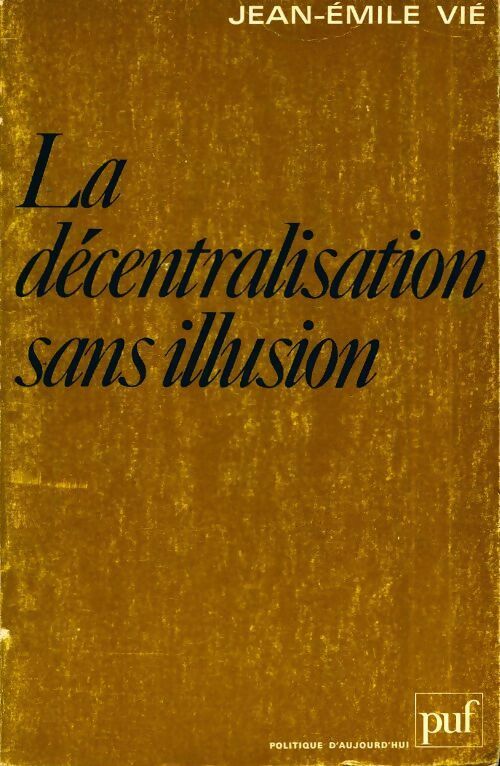 Livrenpoche : La décentralisation sans illusion - Jean-Emile Vié - Livre