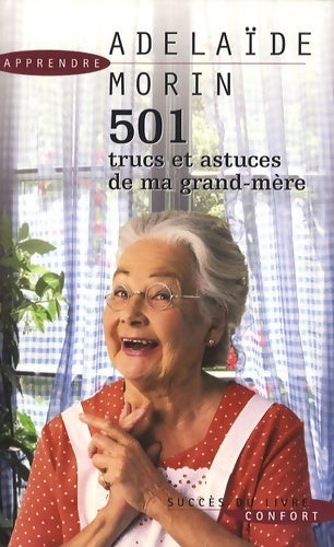 Livrenpoche : 501 Trucs et astuces de ma grand-mère - Adelaïde Morin - Livre