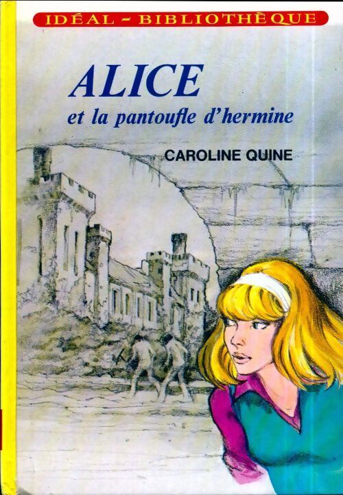 Livrenpoche : Alice et la pantoufle d'hermine - Caroline Quine - Livre