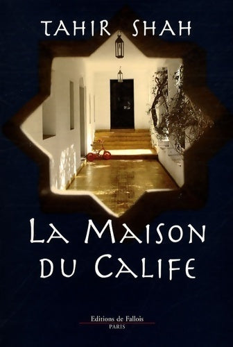 Livrenpoche : La maison du Calife - Tahir Shah - Livre