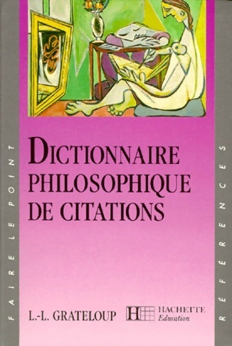 Livrenpoche : Dictionnaire philosophique de citations - Léon-Louis Grateloup - Livre