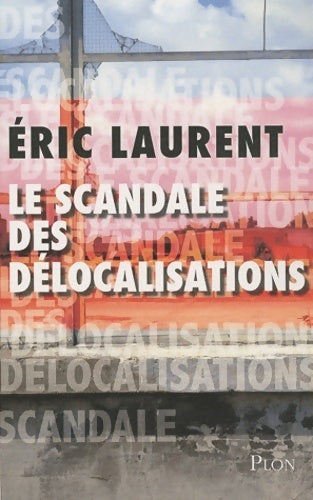 Livrenpoche : Le scandale des délocalisations - Eric Laurent - Livre
