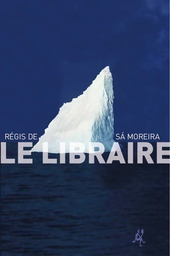 Livrenpoche : Le libraire - Régis De sa Moreira, Régis De Sa Moreira - Livre
