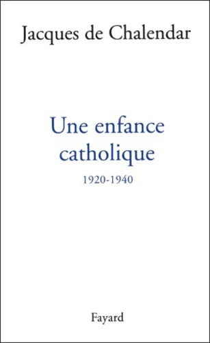 Livrenpoche : Une enfance catholique 1920-1940 - Jacques De Charlendar - Livre