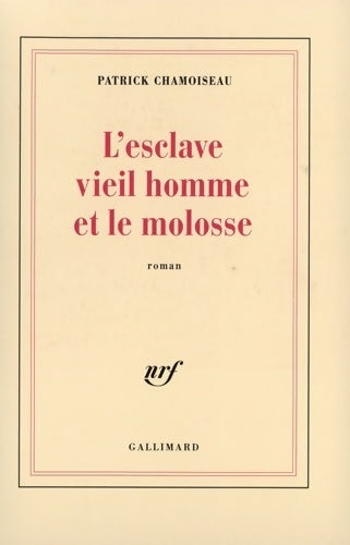 Livrenpoche : L'esclave vieil homme et le molosse - Patrick Chamoiseau - Livre