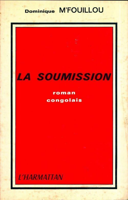 Livrenpoche : La soumission. Roman congolais - Dominique M'Fouillou - Livre