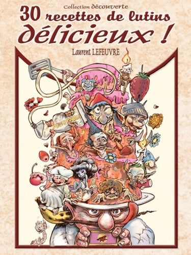 Livrenpoche : 30 recettes de lutins délicieux - Laurent Lefeuvre - Livre