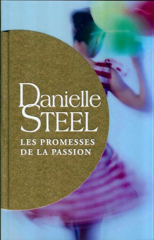 Livrenpoche : Les promesses de la passion (celle qui s'ignorait) - Danielle Steel - Livre