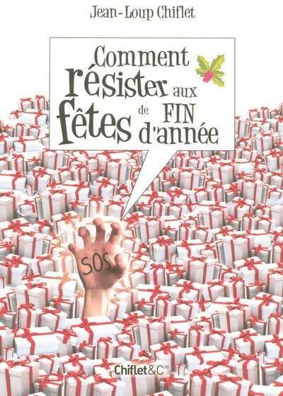 Livrenpoche : Comment résister aux fêtes de fin d'année - Jean-Loup Chiflet - Livre