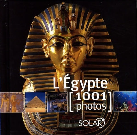Livrenpoche : L'Egypte en 1001 photos - Collectif - Livre