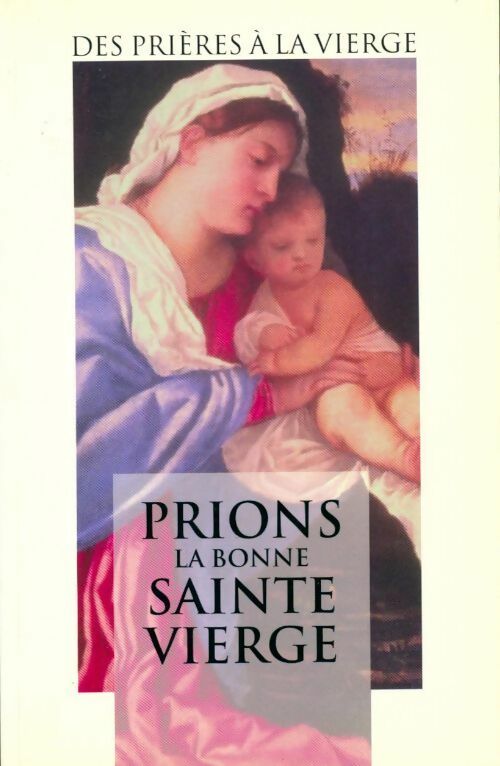 Livrenpoche : Prions la bonne sainte vierge - Collectif - Livre