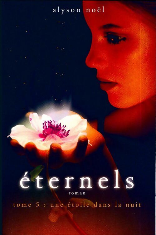 Livrenpoche : Eternels Tome V : Une étoile dans la nuit - Alyson Noël - Livre