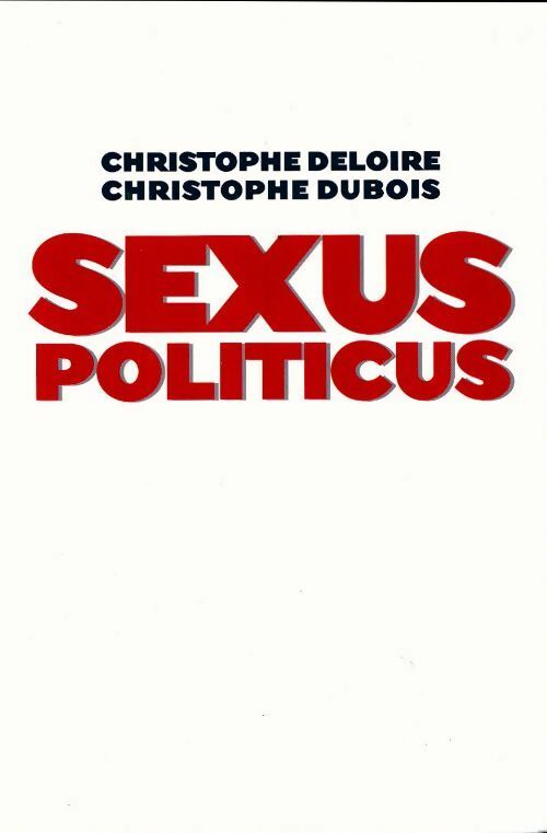 Livrenpoche : Sexus politicus - Christophe Dubois - Livre