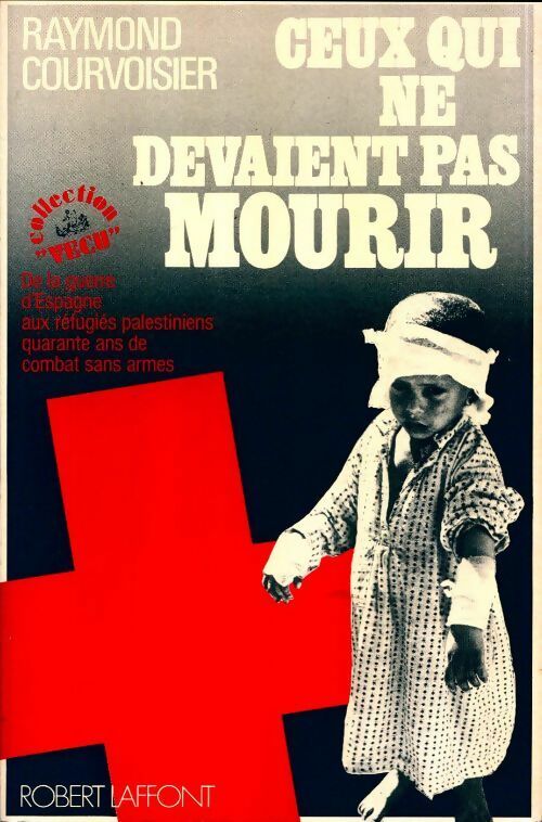 Livrenpoche : Ceux qui devaient pas mourir - Raymond Courvoisier - Livre