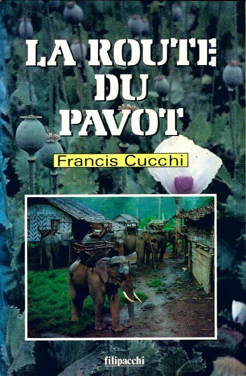 Livrenpoche : La route du pavot - Francis Cucchi - Livre