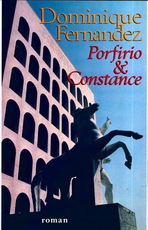Livrenpoche : Porfirio & Constance - Dominique Fernandez - Livre