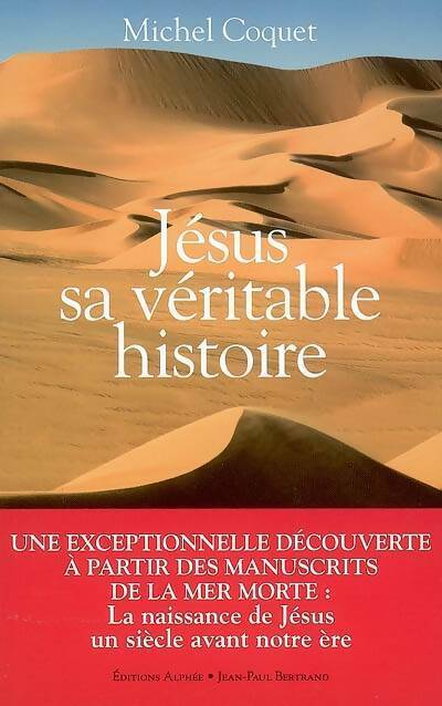 Livrenpoche : Jésus, sa véritable histoire - Michel Coquet - Livre