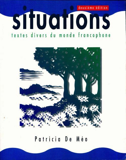Livrenpoche : Situations. Textes divers du monde francophone - Patricia De Méo - Livre