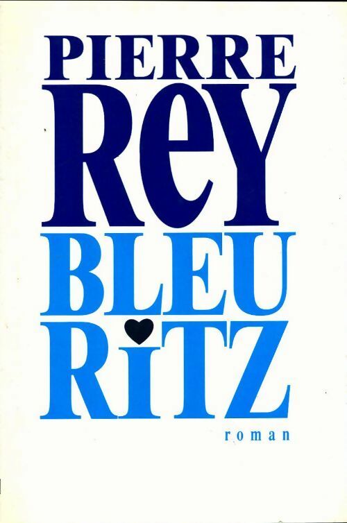 Livrenpoche : Bleu ritz - Pierre Rey - Livre