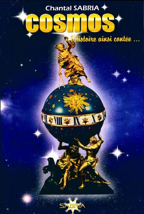 Livrenpoche : Cosmos, l'histoire ainsi contée - Chantal Sabria - Livre