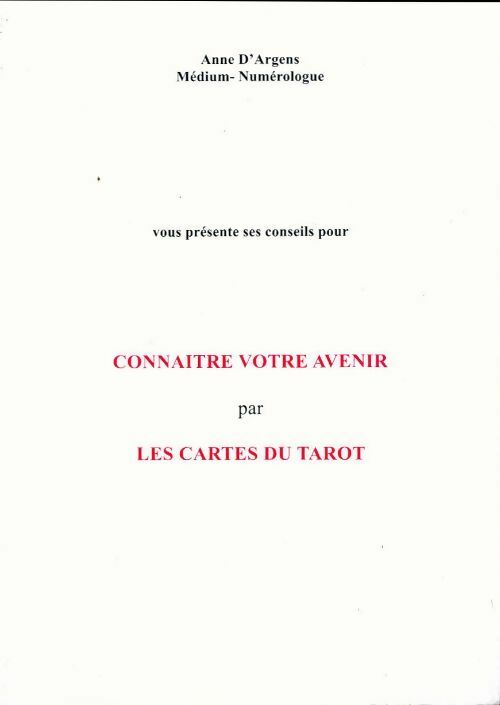 Livrenpoche : Connaitre votre avenir par les cartes du tarot - Anne D'Argens - Livre