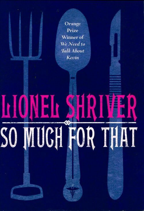 Livrenpoche : So much for that - Lionel Shriver - Livre