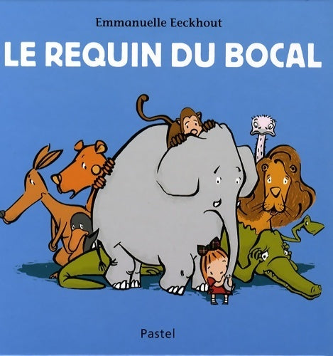 Livrenpoche : Le requin du bocal - Emmanuelle Eeckhout - Livre