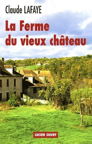 Livrenpoche : La ferme du vieux château - Claude Lafaye - Livre