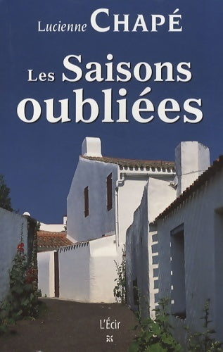 Livrenpoche : Les saisons oubliées - Lucienne Chapé - Livre