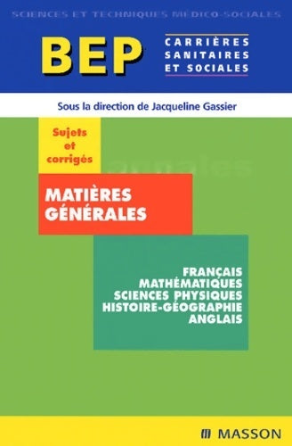 Livrenpoche : BEP SMS Matières générales, sujets et corrigés - Jacqueline Gassier - Livre