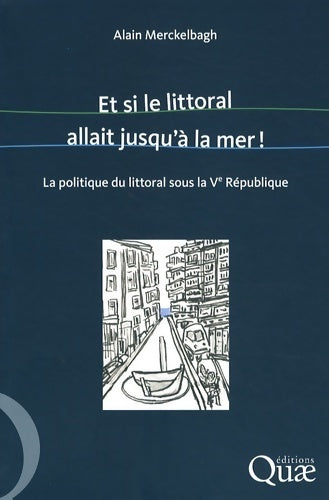 Livrenpoche : Et si le littoral allait jusqu'à la mer ! - Alain Merckelbagh - Livre