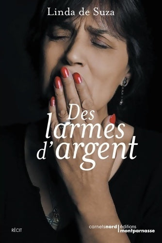 Des larmes d'argent - Linda De Suza - Livre