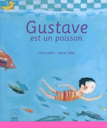 Livrenpoche : Gustave est un poisson - Claire Babin - Livre