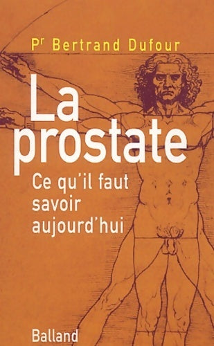 Livrenpoche : La prostate . Ce qu'il faut savoir aujourd'hui - Bernard Dufour - Livre
