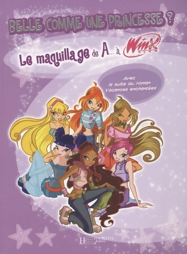 Livrenpoche : Belle comme une princesse ? Le maquillage de A à Winx - Collectif - Livre