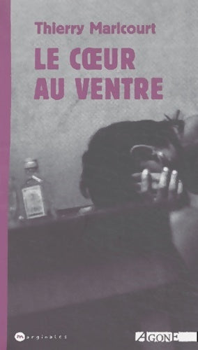 Livrenpoche : Le coeur au ventre - Thierry Maricourt - Livre