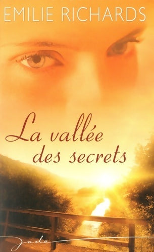 Livrenpoche : La vallée des secrets - Emilie Richards - Livre