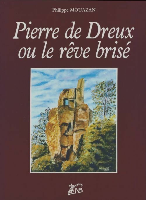 Livrenpoche : Pierre de Dreux ou le rêve brisé - Philippe Mouazan - Livre