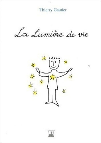 Livrenpoche : La lumière de vie - Thierry Gautier - Livre