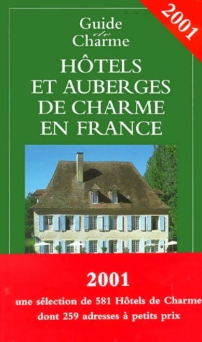 Livrenpoche : Hôtels et auberges de charme en France 2001 - Jean De Beaumont - Livre