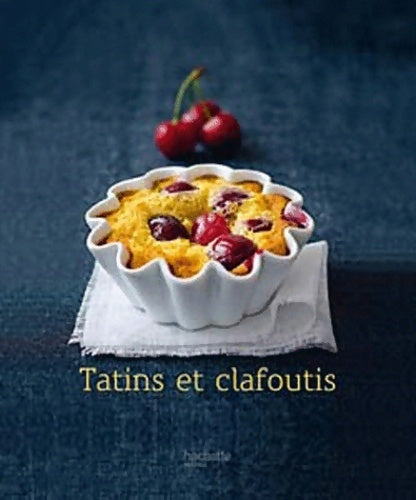 Livrenpoche : Tatins et clafoutis - Maya Nuq-Barakat - Livre