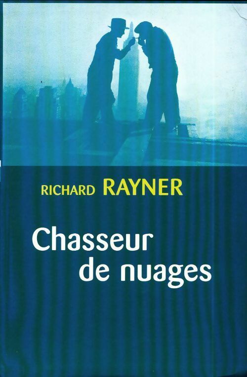 Livrenpoche : Chasseur de nuages - Richard Rayner - Livre