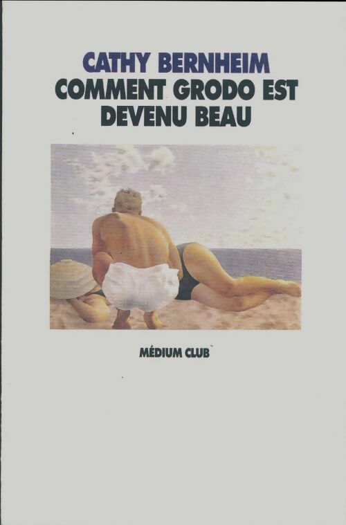Livrenpoche : Comment Grodo est devenu beau - Cathy Bernheim - Livre