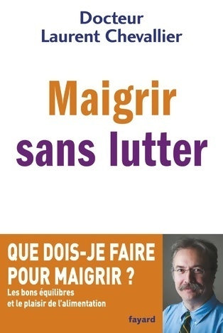Livrenpoche : Maigrir sans lutter - Laurent Chevallier - Livre