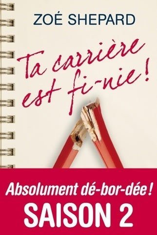 Livrenpoche : Ta carrière est fi-nie ! - Zoé Shepard - Livre