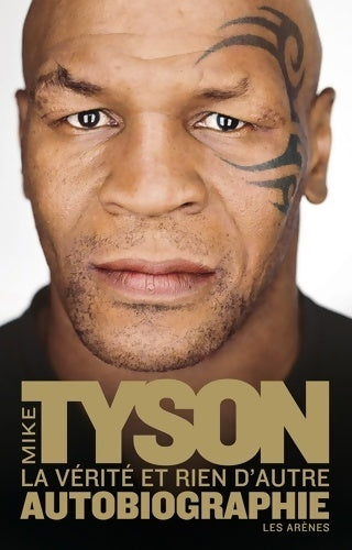 Livrenpoche : La vérité et rien d'autre - Mike Tyson - Livre