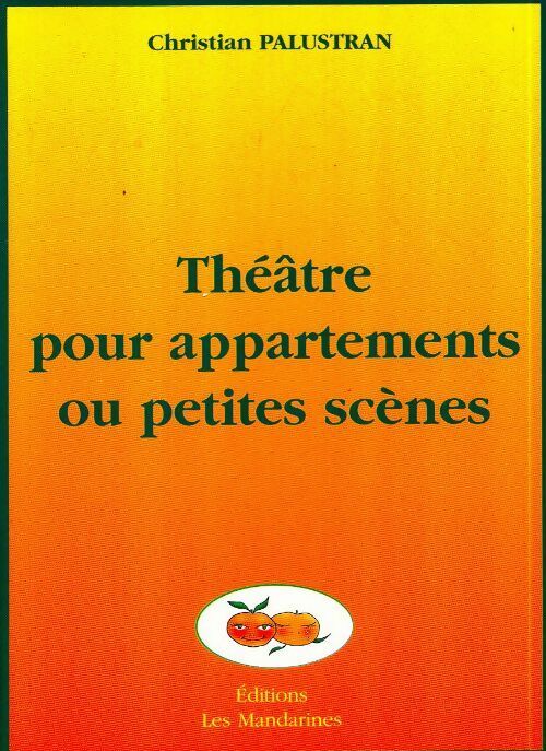 Livrenpoche : Théâtre pour appartements ou petites scènes - Christian Palustran - Livre