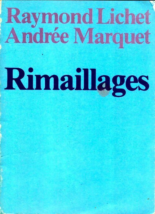 Livrenpoche : Rimaillages - Raymond Lichet - Livre
